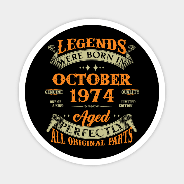 Legends Were Born In October 1974 50 Years Old 50th Birthday Gift Magnet by Kontjo